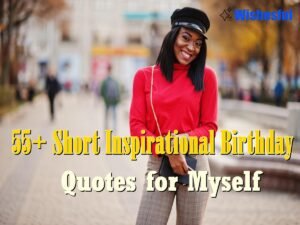 short inspirational birthday quotes for myself