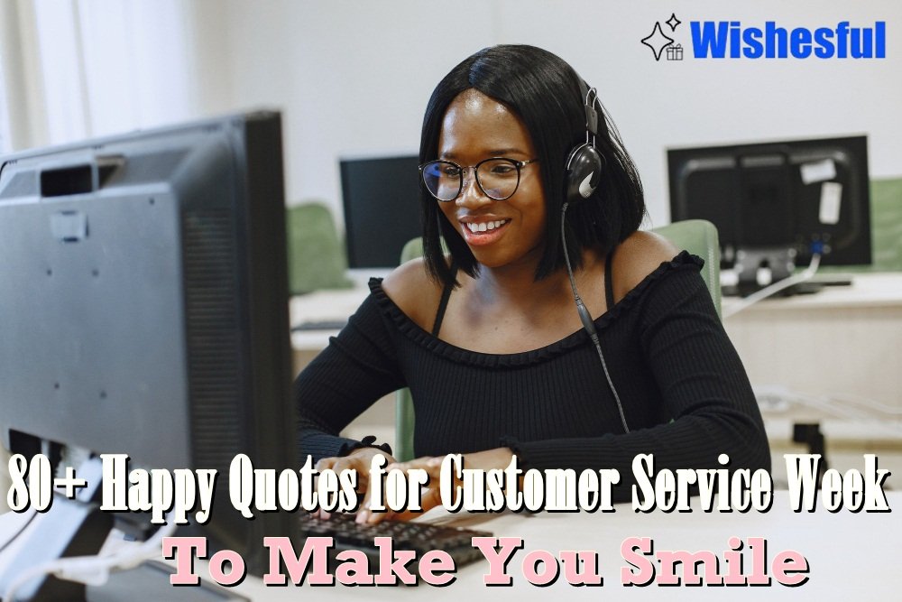 happy customer service week quotes happy customer service week quotes.