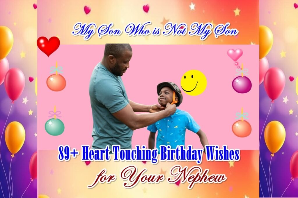 heart touching birthday wishes for nephew.