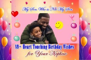 heart touching birthday wishes for nephew.