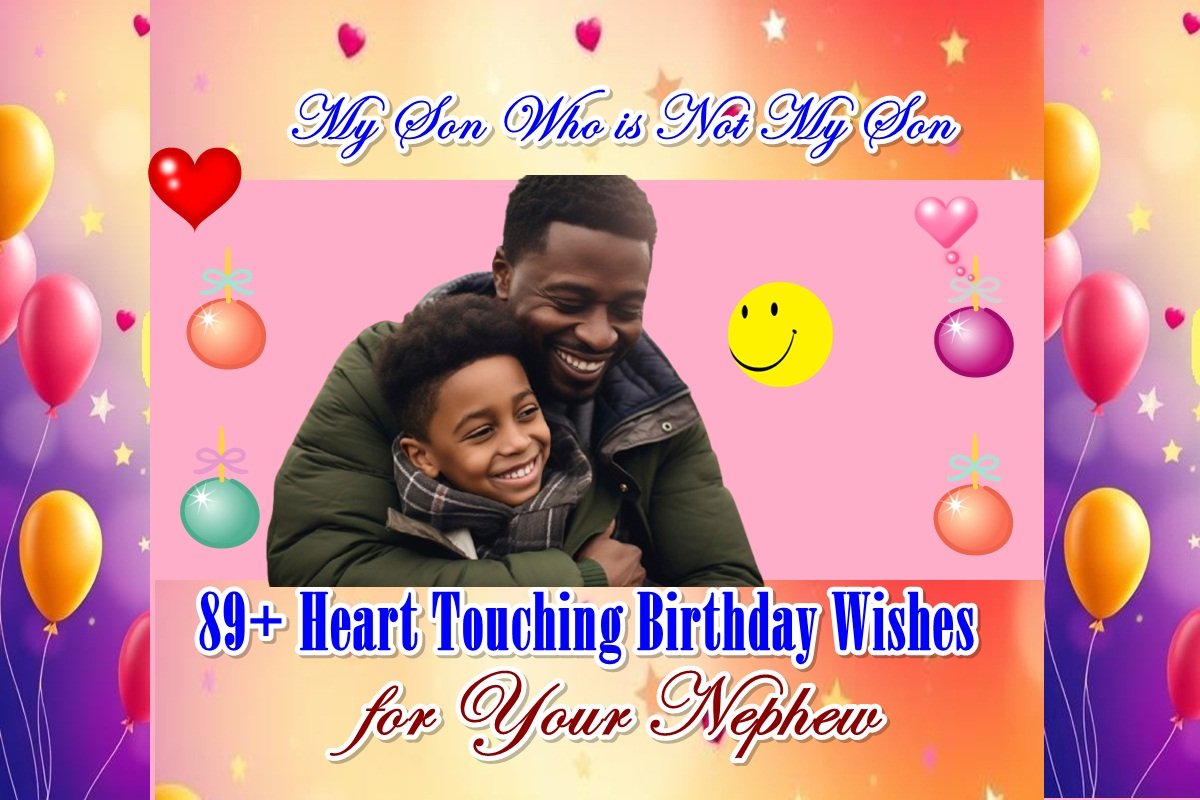 heart touching birthday wishes for nephew.