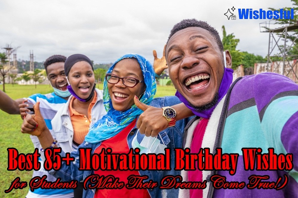 motivational birthday wishes for students
