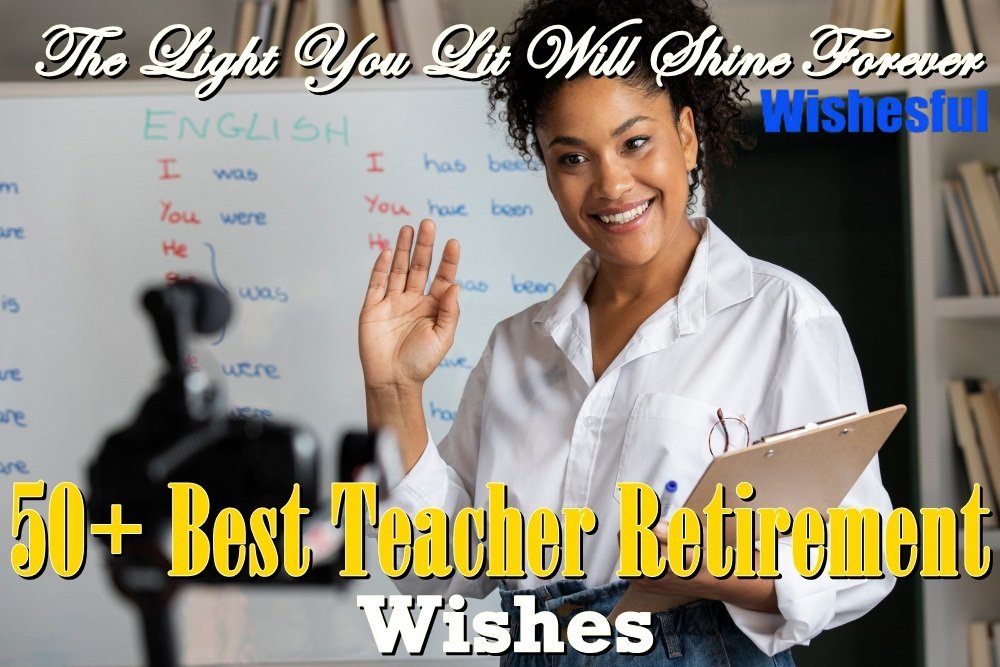 teacher retirement wishes teacher retirement wishes
