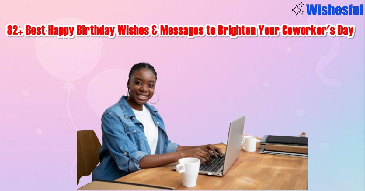 Happy Birthday Wishes & Messages for Coworkers