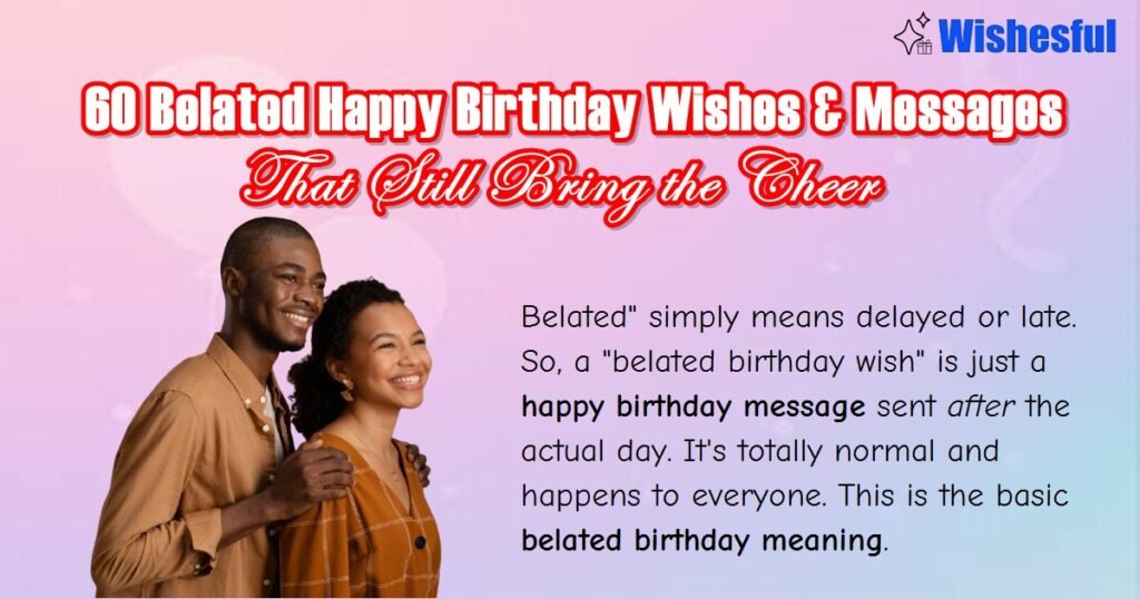 belated happy birthday wishes