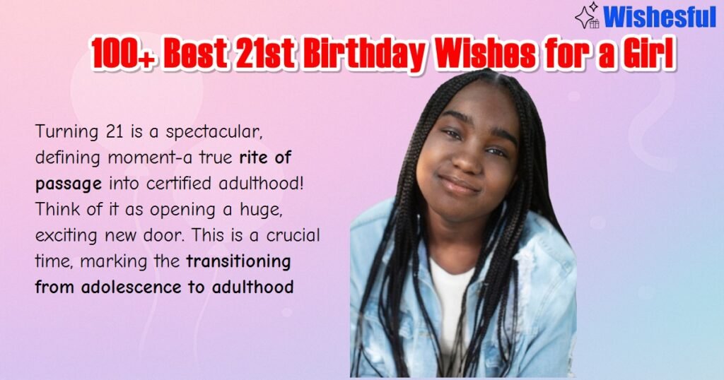 100+ Best 21st Birthday Wishes for a Girl Funny & Heartfelt