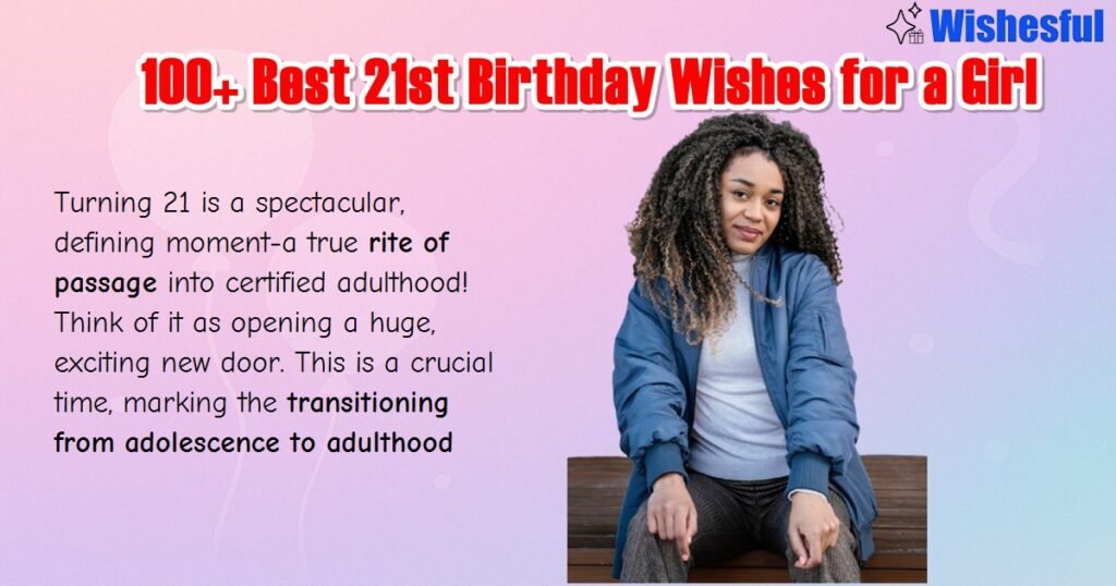100+ Best 21st Birthday Wishes for a Girl Funny & Heartfelt