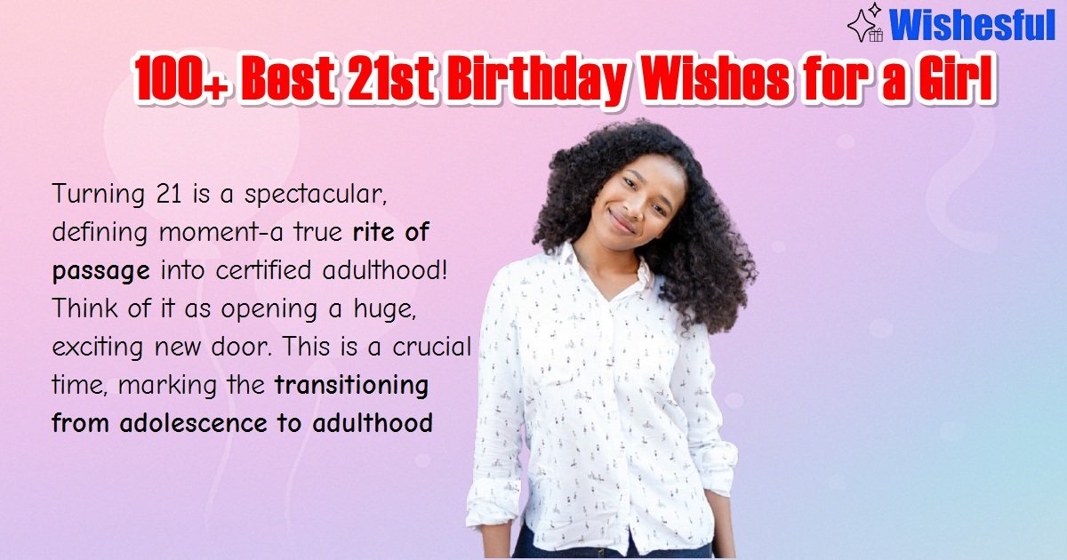 100+ Best 21st Birthday Wishes for a Girl Funny & Heartfelt